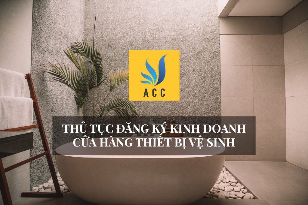 Thủ tục đăng ký kinh doanh cửa hàng thiết bị vệ sinh 2020