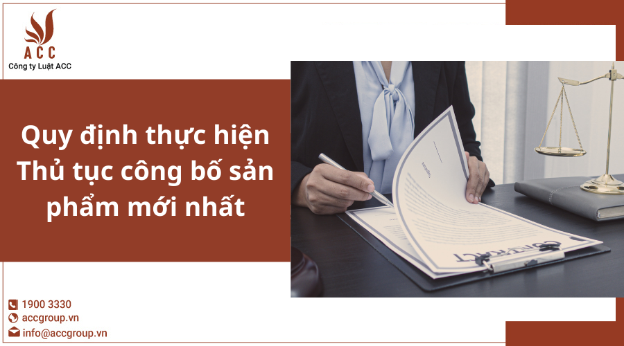 Quy định thực hiện Thủ tục công bố sản phẩm mới nhất [2023]