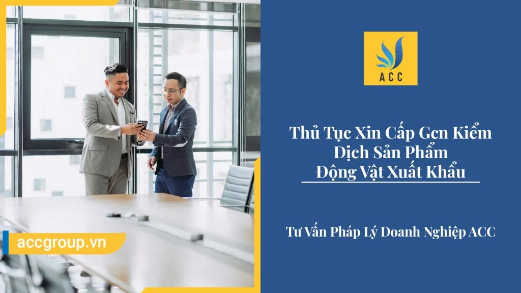 Thủ Tục Xin Cấp Gcn Kiểm Dịch Sản Phẩm Động Vật Xuất Khẩu
