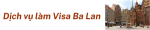 Dịch Vụ Làm Visa Ba Lan