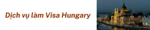 Dịch Vụ Làm Visa Hungary (1)