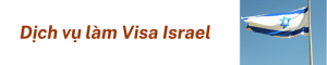 Dịch Vụ Làm Visa Israel (1)