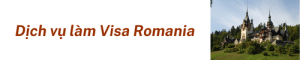 Dịch Vụ Làm Visa Romania (1)