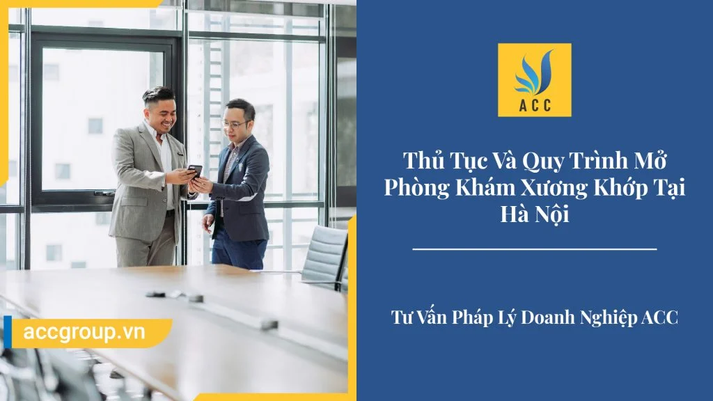 Thủ Tục Và Quy Trình Mở Phòng Khám Xương Khớp Tại Hà Nội