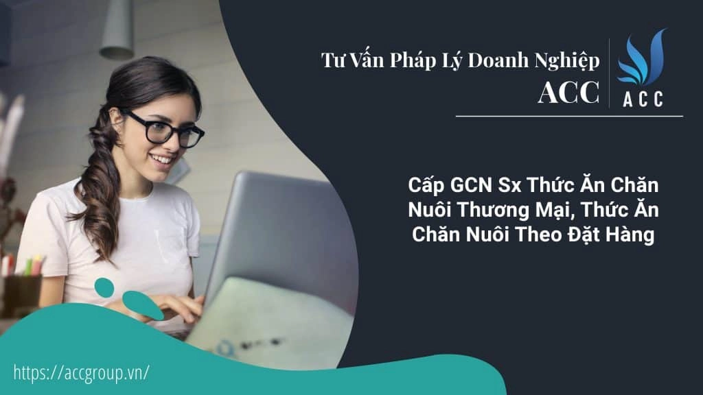 Cấp GCN Sx Thức Ăn Chăn Nuôi Thương Mại, Thức Ăn Chăn Nuôi Theo Đặt Hàng