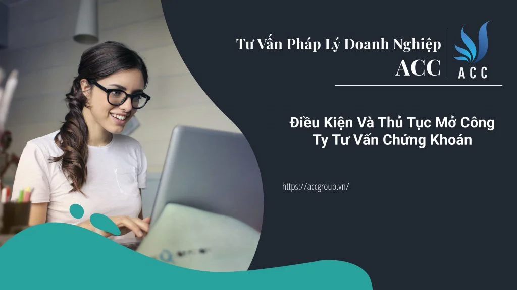 Điều Kiện Và Thủ Tục Mở Công Ty Tư Vấn Chứng Khoán