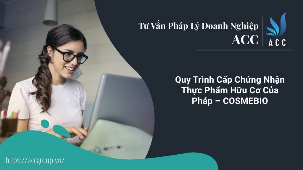 Quy Trình Cấp Chứng Nhận Thực Phẩm Hữu Cơ Của Pháp – COSMEBIO