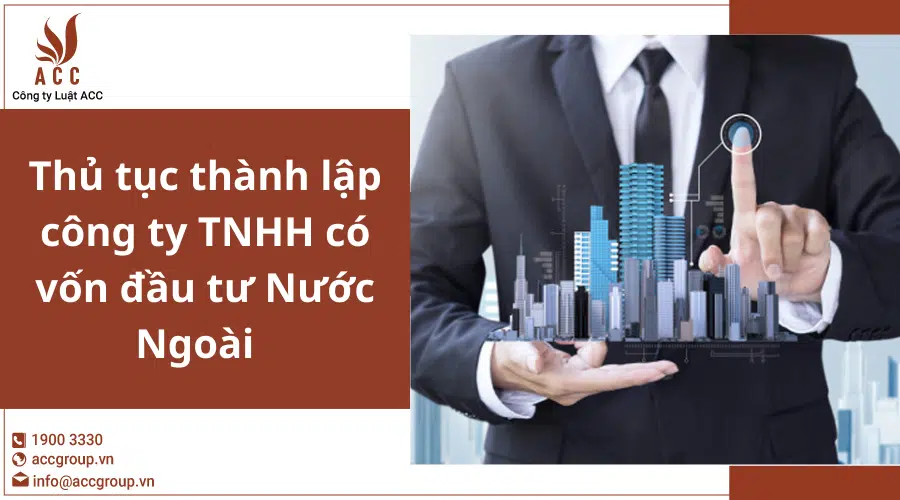 Thu Tuc Thanh Lap Cong Ty Tnhh Co Von Dau Tu Nuoc Ngoai