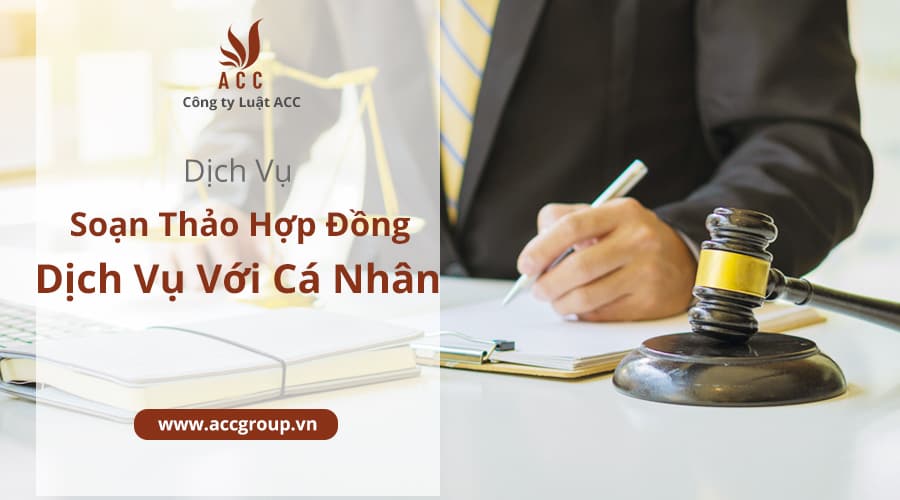 Dịch vụ soạn thảo hợp đồng dịch vụ với cá nhân – Điều kiện ký hợp đồng và mẫu hợp đồng dịch vụ cá nhân – Cập nhật 2023