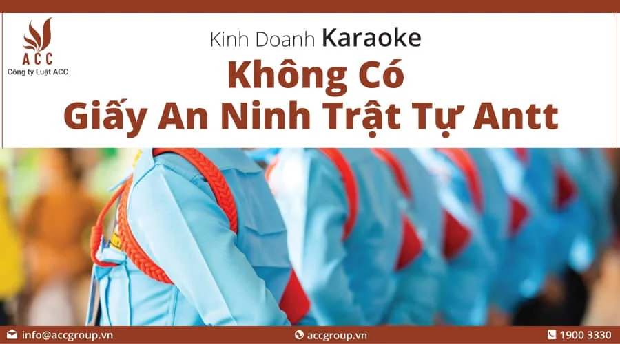 Kinh Doanh Karaoke Không Có Giấy An Ninh Trật Tự Antt