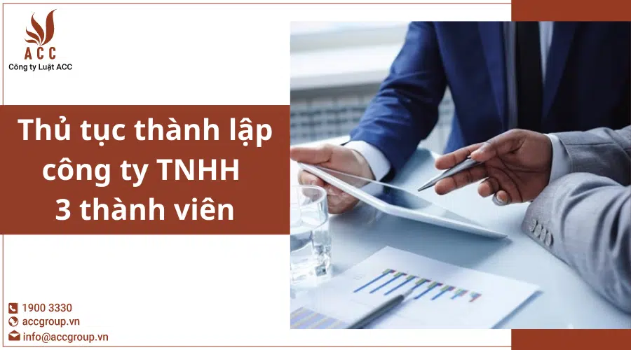 Thủ Tục Thành Lập Công Ty Tnhh 3 Thành Viên