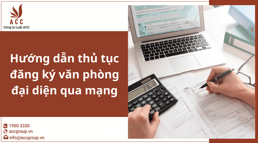 Hướng dẫn thủ tục đăng ký văn phòng đại diện qua mạng