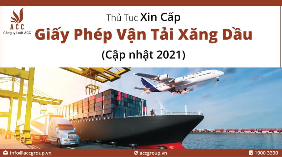 Thủ tục xin cấp Giấy phép vận tải xăng dầu (Cập nhật 2021)