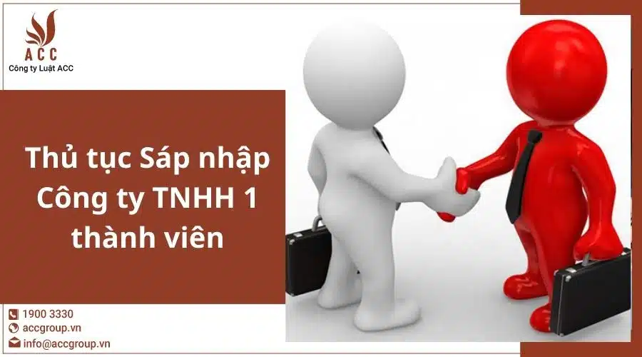 Thu Tuc Sap Nhap Cong Ty Tnhh 1 Thanh Vien