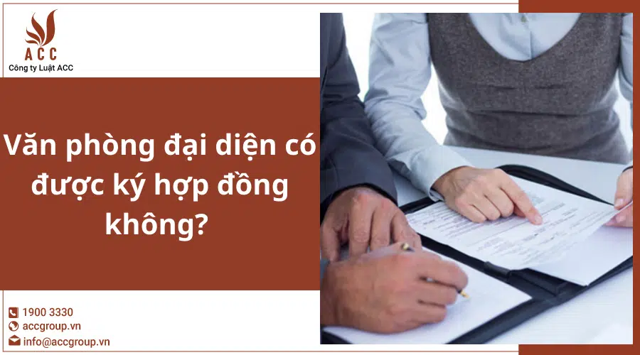 Van Phong Dai Dien Co Duoc Ky Hop Dong Khong