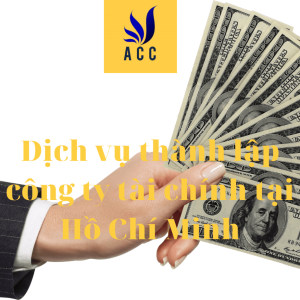 Dich-vu-thanh-lap-cong-ty-tai-chinh-tai-Ho-Chi-Minh-1
