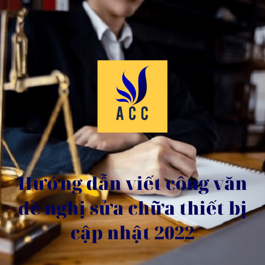 Hướng dẫn viết công văn đề nghị sửa chữa thiết bị cập nhật 2022