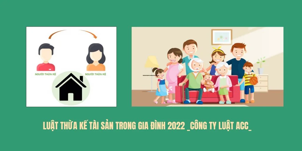 Luật thừa kế tài sản trong gia đình 2022