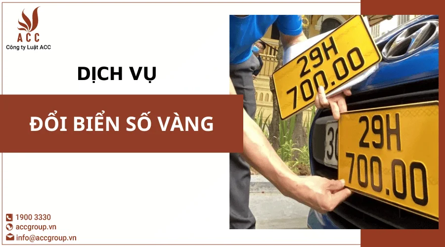 Dịch Vụ đổi Biển Số Vàng Công Ty Luật Acc