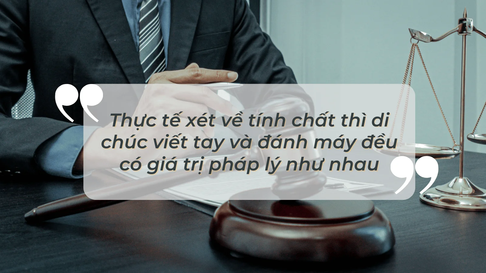 Di Chúc Viết Tay Hay đánh Máy Có Giá Trị Pháp Lý Hơn