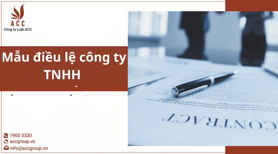 Mẫu điều lệ công ty TNHH theo quy định 2023