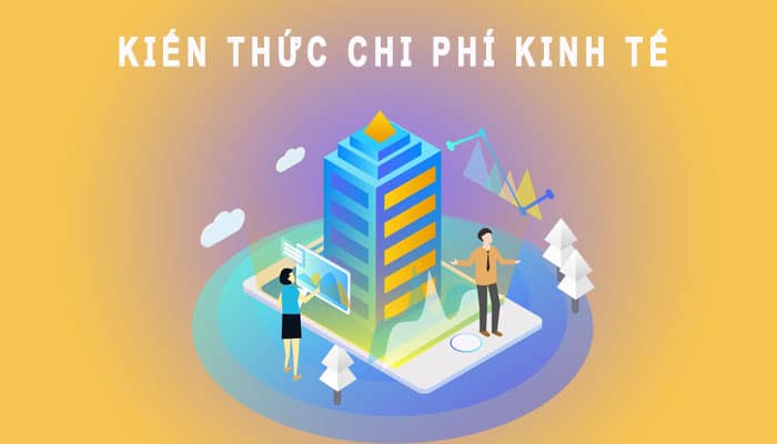 Định nghĩa chi phí cơ hội hay chi phí kinh tế (opportunity cost or economic cost) là gì?
