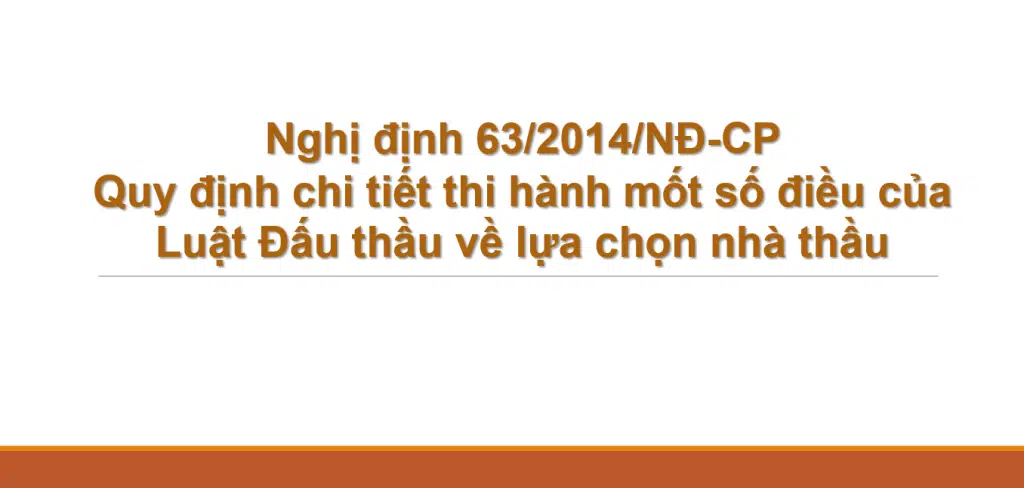 Nghị định 63/2014/NĐ-CP Quy định chi tiết thi hành mốt số điều của Luật Đấu thầu về lựa chọn nhà thầu