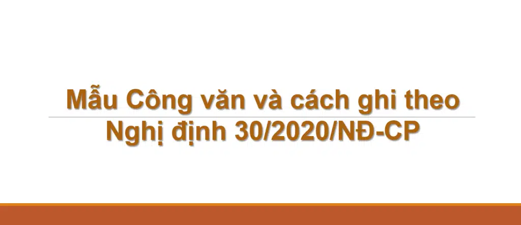 Mẫu Công văn và cách ghi theo Nghị định 30/2020/NĐ-CP