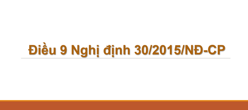 Điều 9 Nghị định 30/2015/NĐ-CP
