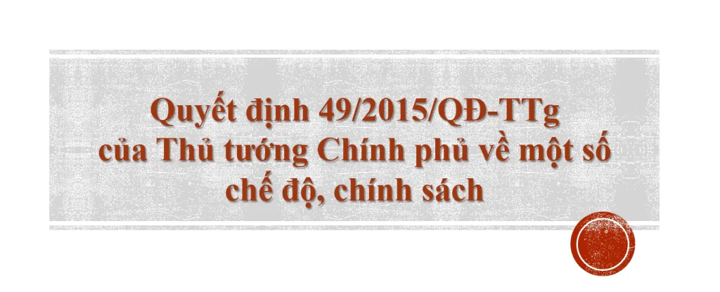 Quyết định 49/2015/QĐ-TTg của Thủ tướng Chính phủ về một số chế độ, chính sách