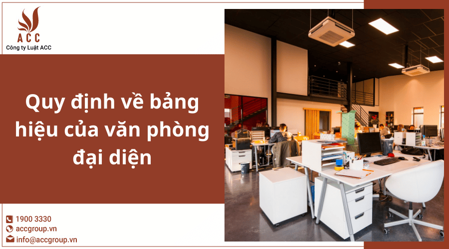 Quy định về bảng hiệu của văn phòng đại diện [Mẫu mới 2023]