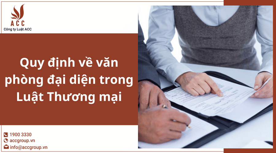 Quy định về văn phòng đại diện trong Luật Thương mại