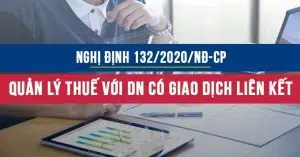 Nghị định số 132/2020/NĐ-CP quy định về quản lý thuế đối với doanh nghiệp có giao dịch liên kết