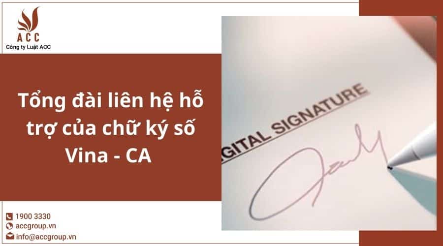 Tổng đài liên hệ hỗ trợ của chữ ký số Vina - CA [2024]