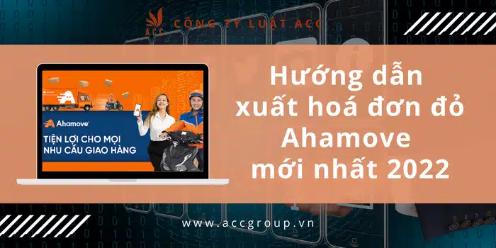 Ảnh minh họa Hướng dẫn xuất hoá đơn đỏ Ahamove mới nhất 2022