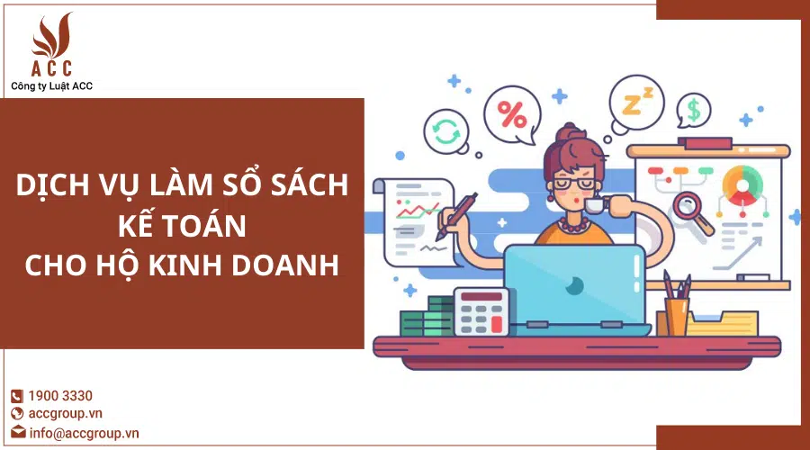 Dịch Vụ Làm Sổ Sách Kế Toán Cho Hộ Kinh Doanh