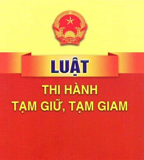 Luật Thi Hành Tạm Giữ Tạm Giam Năm 2015