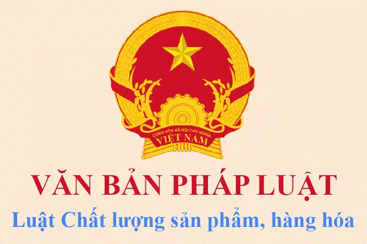 Luật Chất Lượng Sản Phẩm Hàng Hóa