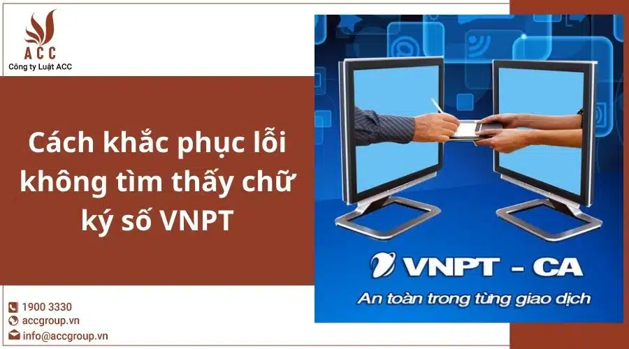 Cách Khắc Phục Lỗi Không Tìm Thấy Chữ Ký Số Vnpt