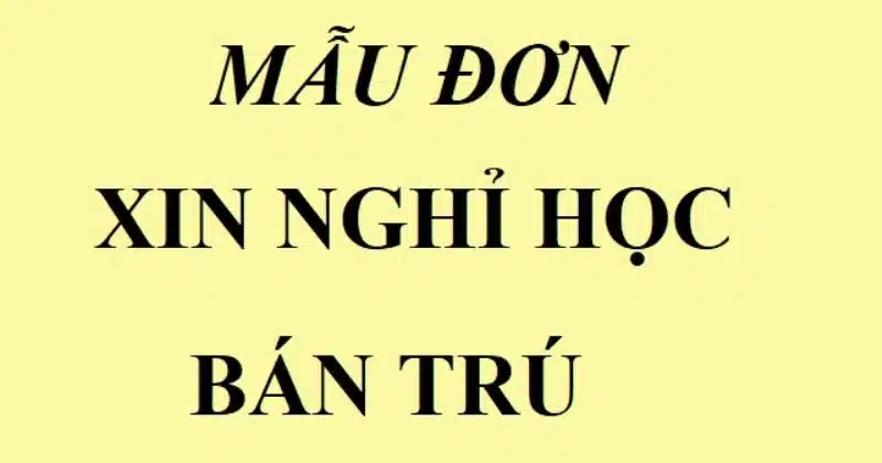 Mẫu đơn Xin Nghỉ Học Bán Trú, Vieclam123.vn